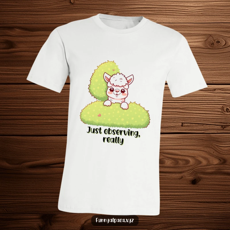 Funny Alpaca Bush Peek T-Shirt: A charming alpaca peeks from behind a bush, inviting playful observation.